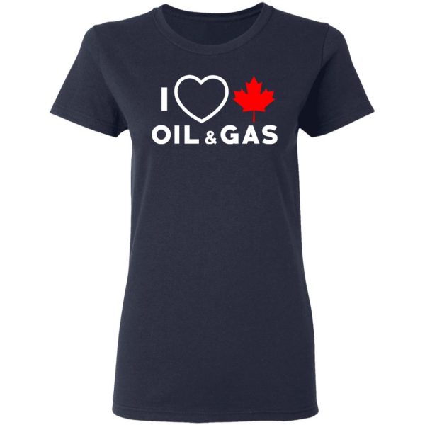 I Love Canadian Oil And Gas Shirt 7