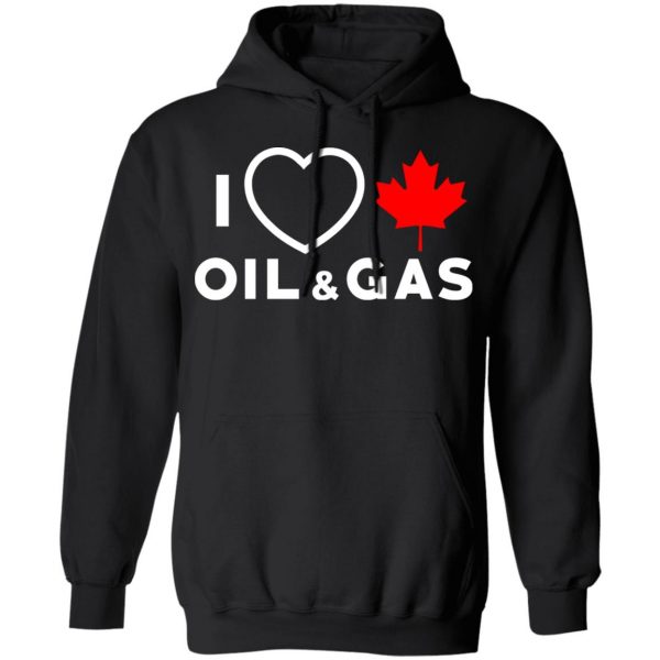 I Love Canadian Oil And Gas Shirt 10