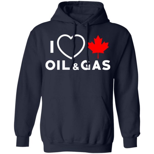 I Love Canadian Oil And Gas Shirt 11