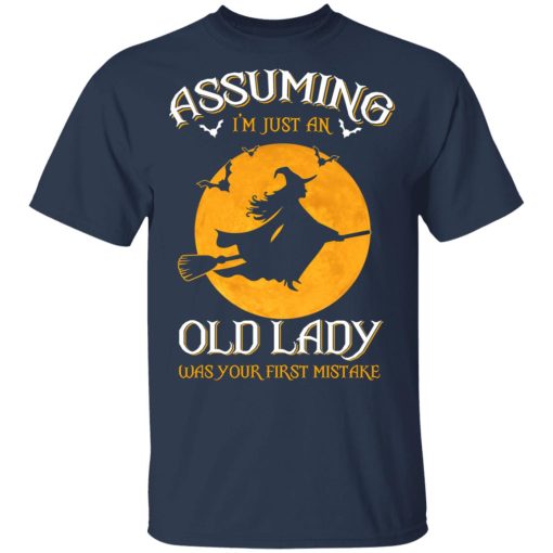 Assuming I'm Just An Old Lady Was Your First Mistake Halloween Shirt 3