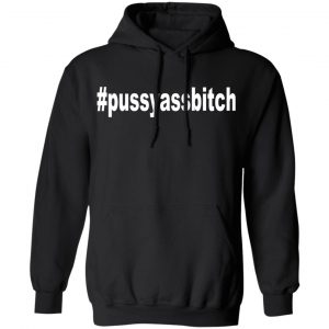 #Pussyassbitch Shirt 7