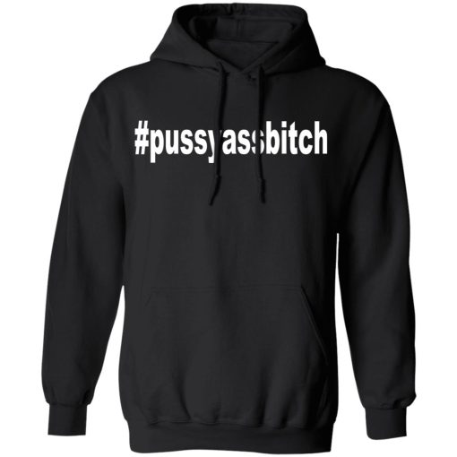 #Pussyassbitch Shirt 4