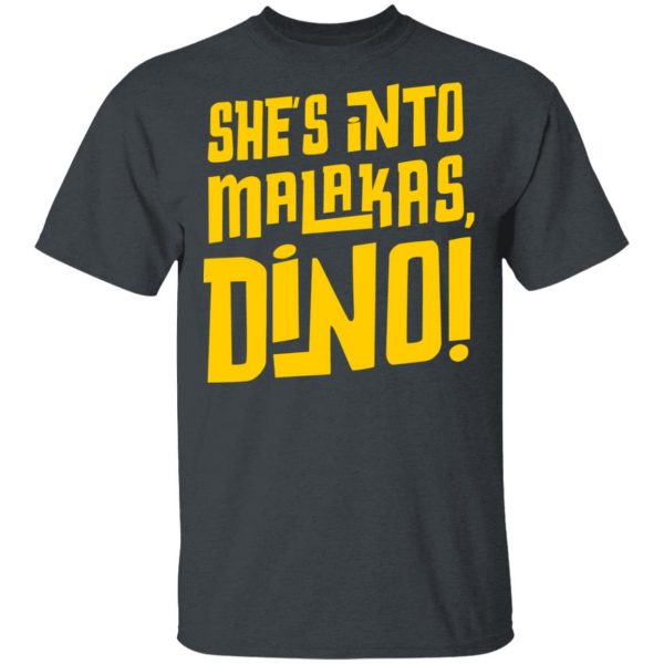 She's Into Malakas Dino Shirt 2