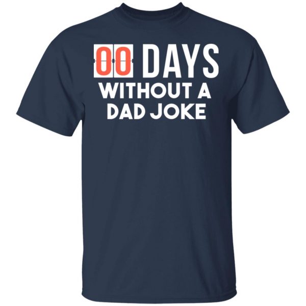 00 Days Without A Dad Joke Shirt 3