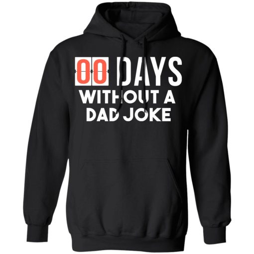 00 Days Without A Dad Joke Shirt 10