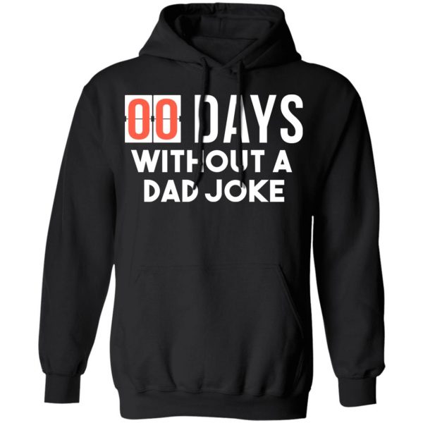 00 Days Without A Dad Joke Shirt 10