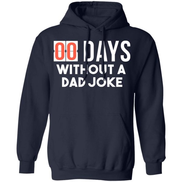 00 Days Without A Dad Joke Shirt 11