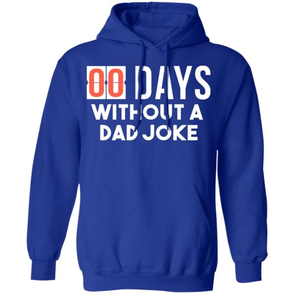 00 Days Without A Dad Joke Shirt 13