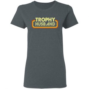 Trophy Husband Shirt 18