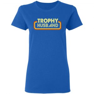 Trophy Husband Shirt 20