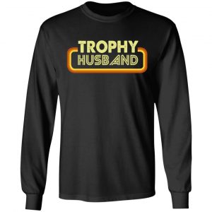Trophy Husband Shirt 21
