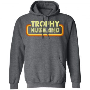 Trophy Husband Shirt 24
