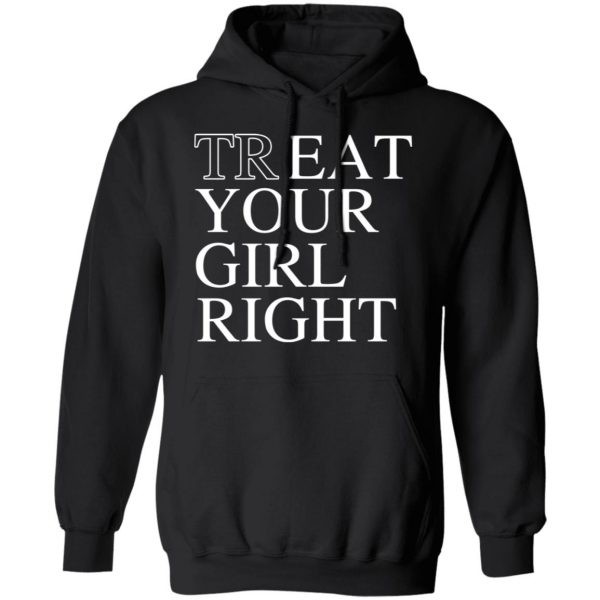 Treat Your Girl Right Shirt 10