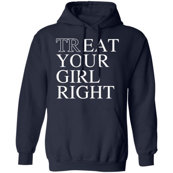 Treat Your Girl Right Shirt 11