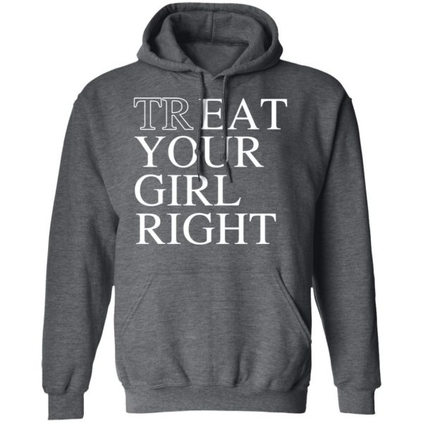 Treat Your Girl Right Shirt 12