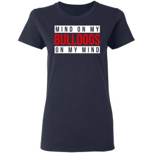 Mind On My Bulldogs On My Mind Shirt 19