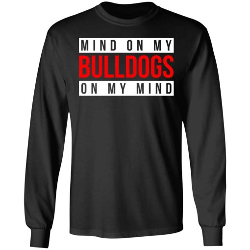 Mind On My Bulldogs On My Mind Shirt - Image 9