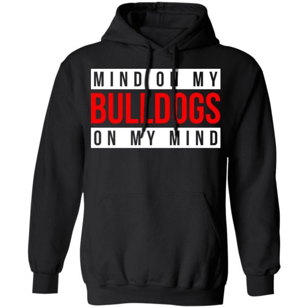 Mind On My Bulldogs On My Mind Shirt 10