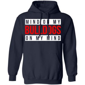 Mind On My Bulldogs On My Mind Shirt 23