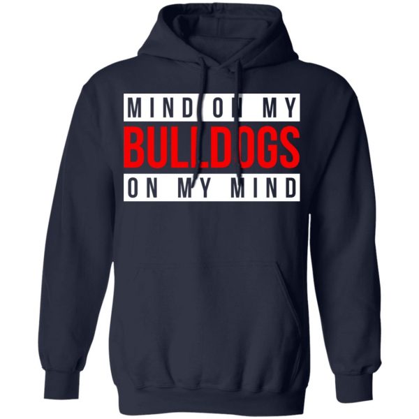 Mind On My Bulldogs On My Mind Shirt 11