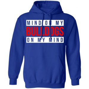 Mind On My Bulldogs On My Mind Shirt 25