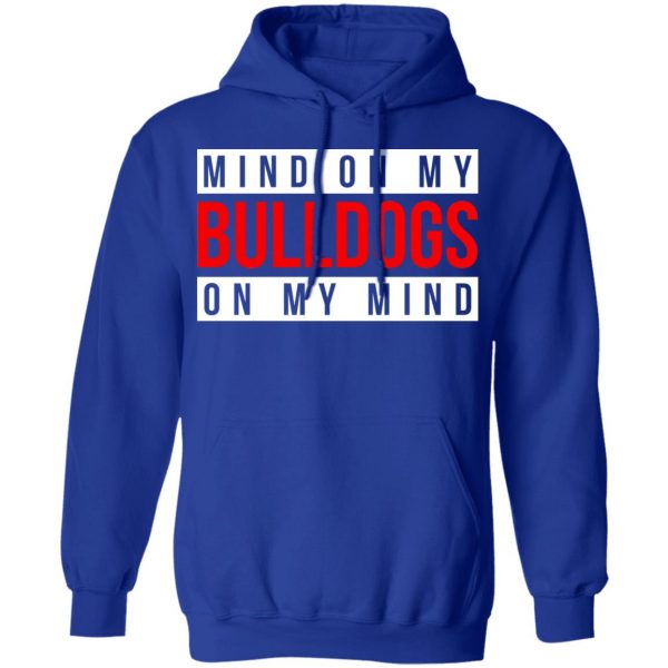 Mind On My Bulldogs On My Mind Shirt 13