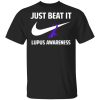 Just Beat It Lupus Awareness Shirt Awareness