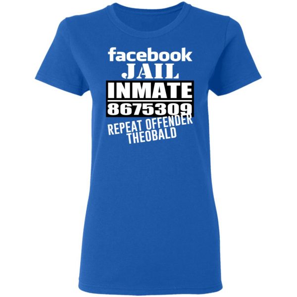 Facebook Jail Inmate 8675309 Repeat Offender Theobald Shirt 2