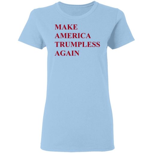 Make America Trumpless Again Shirt 4