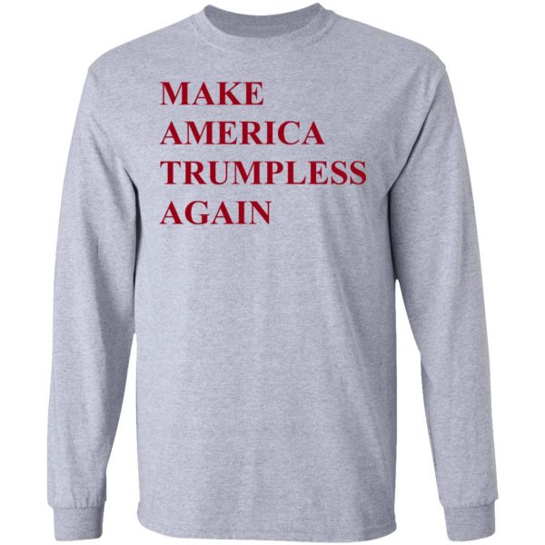 Make America Trumpless Again Shirt | El Real Tex-Mex