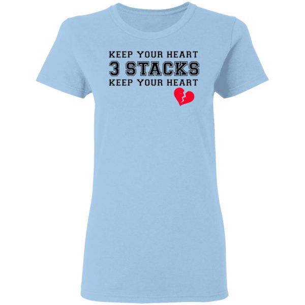 Keep Your Heart 3 Stacks Shirt 4