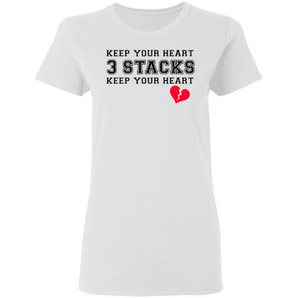 Keep Your Heart 3 Stacks Shirt 5
