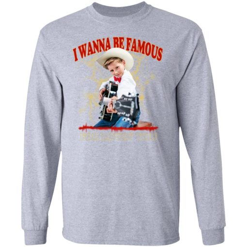 I Wanna Be Famous For Lovin You Mason Ramsey Shirt 7