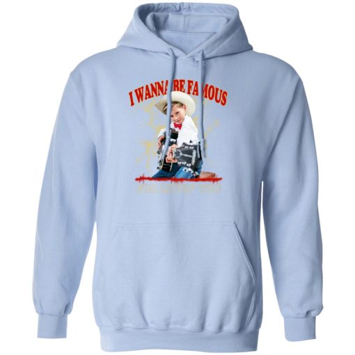 I Wanna Be Famous For Lovin You Mason Ramsey Shirt 12