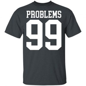Jay Z 99 Problems Shirt Music 2