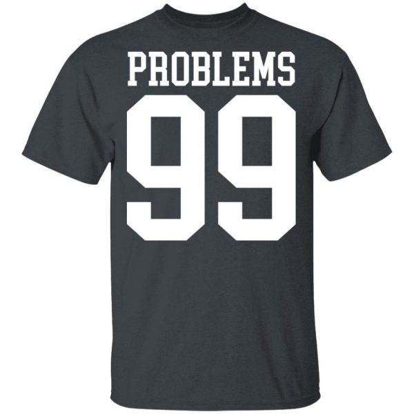 Jay Z 99 Problems Shirt 2