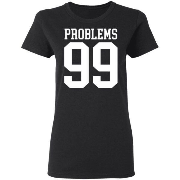 Jay Z 99 Problems Shirt 5