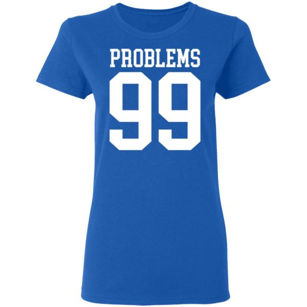 Jay Z 99 Problems Shirt 8