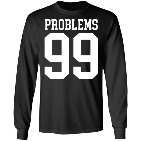 Jay Z 99 Problems Shirt 9