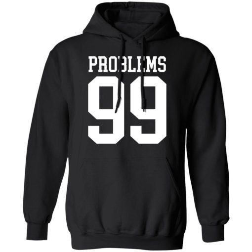 Jay Z 99 Problems Shirt 10