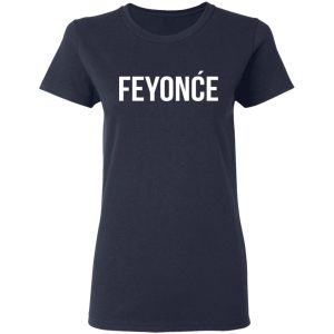 Feyonce Shirt 6