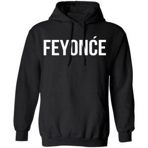 Feyonce Shirt 22