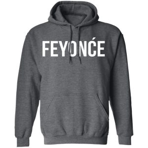 Feyonce Shirt 11