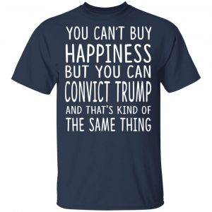 You Can Convict Trump And That's Kind of The Same Thing Shirt 6