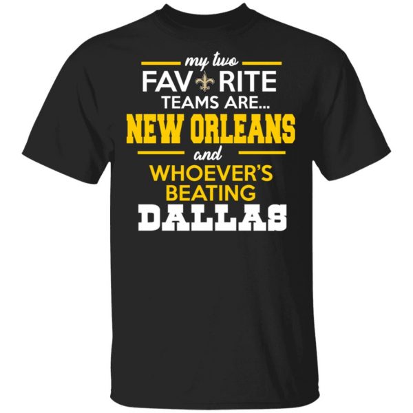 My Two Favorite Teams Are New Orleans Shirt 1