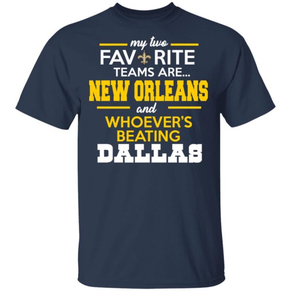 My Two Favorite Teams Are New Orleans Shirt 3