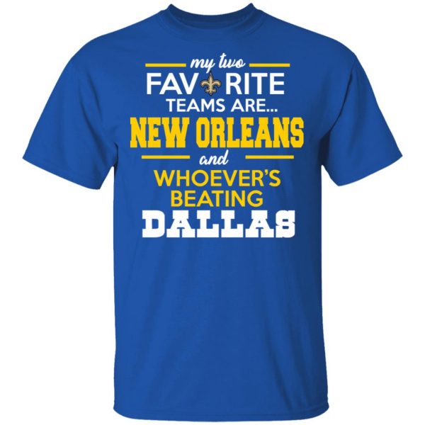 My Two Favorite Teams Are New Orleans Shirt 4
