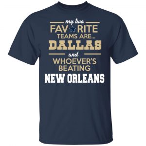 My Two Favorite Teams Are New Dallas Shirt 6