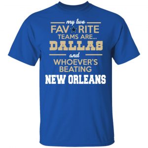 My Two Favorite Teams Are New Dallas Shirt 7