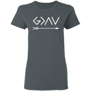 God Is Greater Than The Highs And The Lows Shirt 18